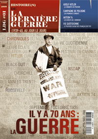 Histoire(s) de la Derni&egrave;re Guerre n&deg;1 : il y a 70 ans : la Guerre