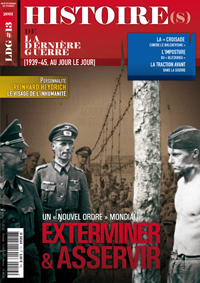 Histoire(s) de la Derni&egrave;re Guerre n&deg;13 : Exterminer et asservir