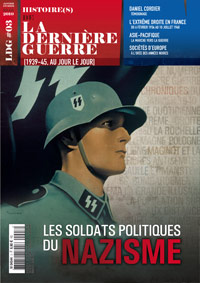 Histoire(s) de la Derni&egrave;re Guerre n&deg;3 : SS : les soldats politiques du nazisme