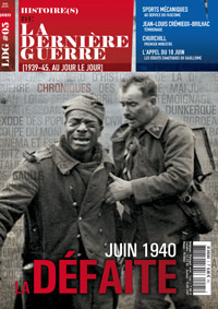 Histoire(s) de la Derni&egrave;re Guerre n&deg;5 : Juin 1940 - La d&eacute;faite